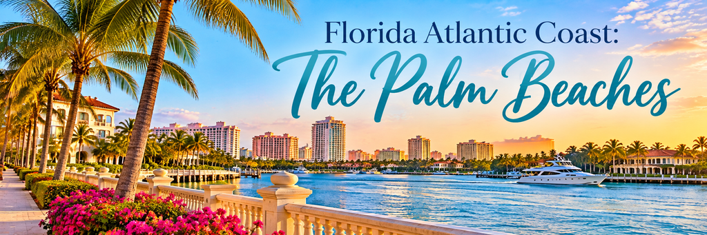 Florida Atlantic Coast: The Palm Beaches Florida Atlantic Coast Palm Beaches with palm-lined waterfront, luxury yachts, tropical flowers, and coastal resorts.