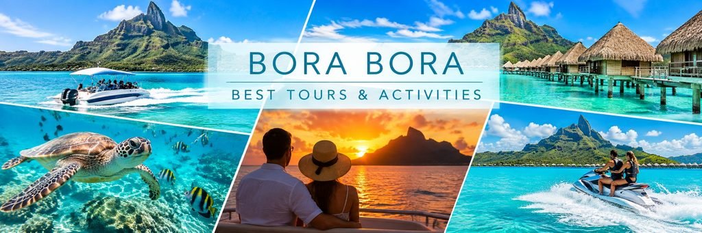 Bora Bora adventure collage featuring lagoon boat tours, sea turtles, overwater bungalows, jet skiing, and a romantic sunset cruise.