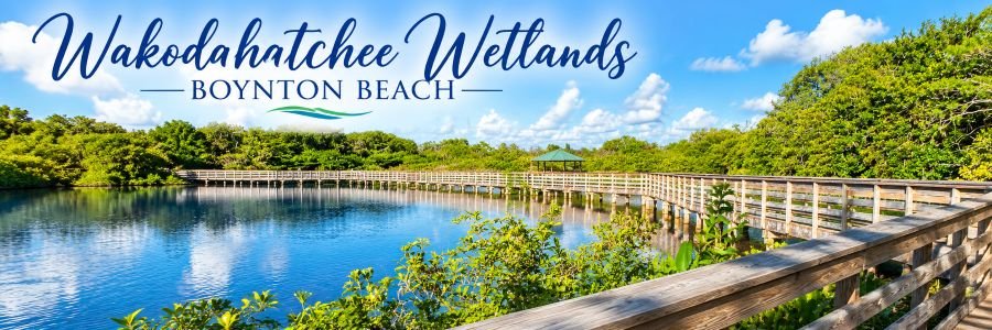 Boynton Beach travel banner featuring Wakodahatchee Wetlands, a scenic wooden boardwalk overlooking freshwater ponds and lush South Florida vegetation.